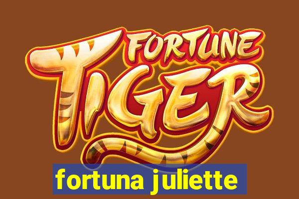 fortuna juliette